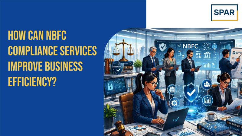 How Can NBFC Compliance Services Improve Business Efficiency?